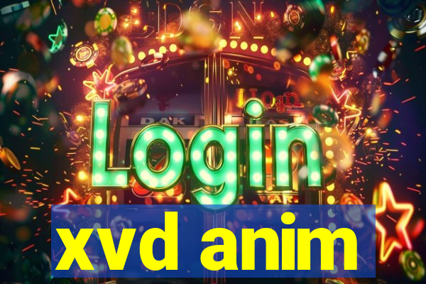 xvd anim